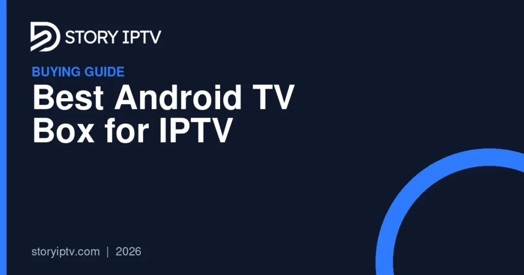 Best Android TV Box for IPTV