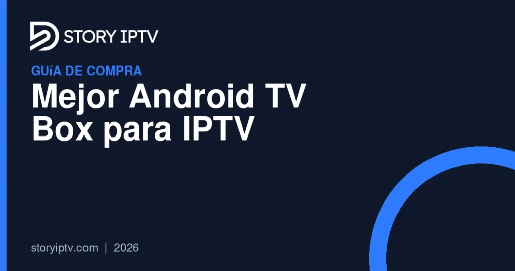 Mejor Android TV Box para IPTV