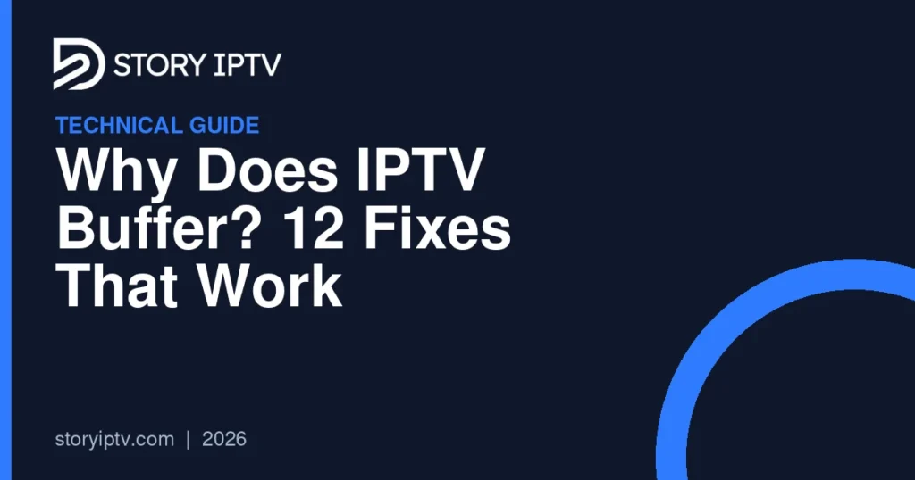 Why Does IPTV Buffer? 12 Fixes That Work