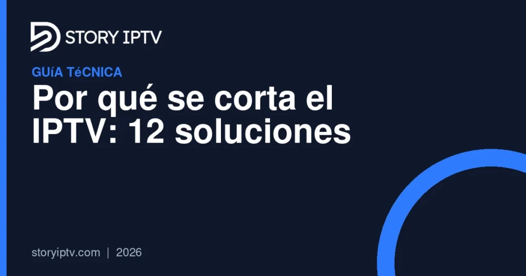 Por qué se corta el IPTV: 12 soluciones