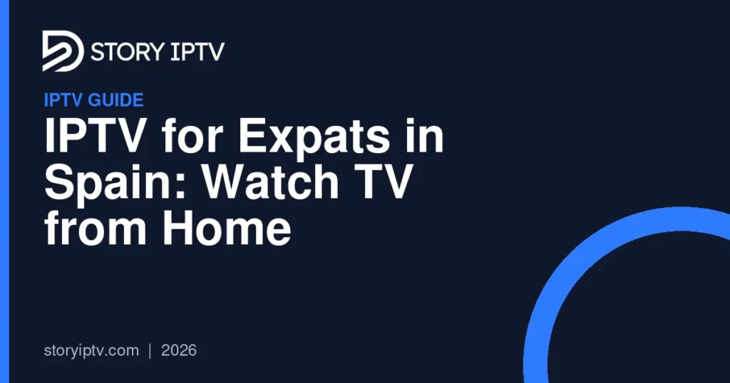 IPTV for Expats in Spain: Watch TV from Home