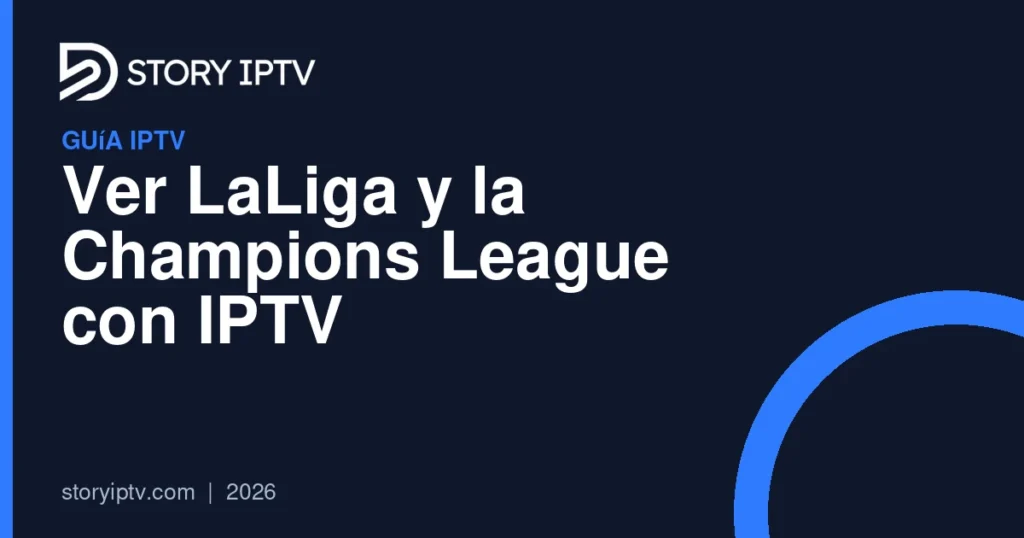 Ver LaLiga y la Champions League con IPTV
