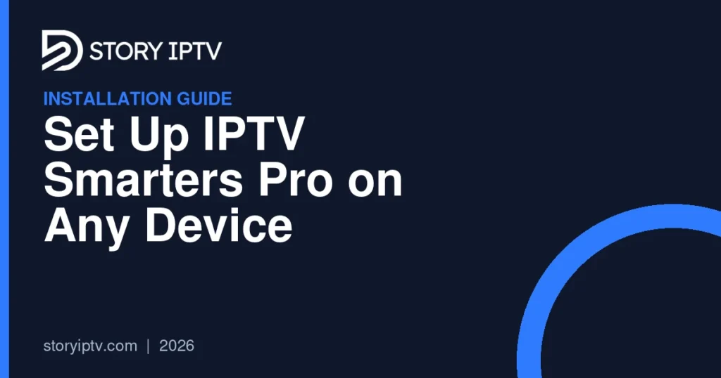 Set Up IPTV Smarters Pro on Any Device